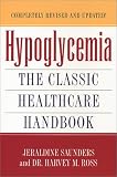 Saunders, Jeraldine: Hypoglycemia: The Classic Healthcare Handbook Completely