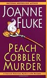 Fluke, Joanne: Peach Cobbler Murder: A Hannah Swensen Mystery with Recipes
