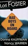 Foster, Lori: Bad Boys on Board Foster, Lori: Bad Boys on Board
