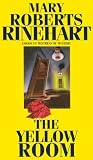 Rinehart, Mary Roberts: The Yellow Room Rinehart, Mary Roberts: The Yellow Room