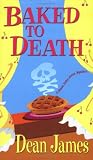 James, Dean: Baked to Death James, Dean: Baked to Death