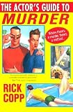 Copp, Rick: The Actor's Guide to Murder Copp, Rick: The Actor's Guide to Murder