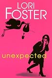Foster, Lori: Unexpected Foster, Lori: Unexpected