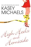 Michaels, Kasey: High Heels And Homicide Michaels, Kasey: High Heels And Homicide