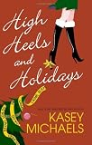 Michaels, Kasey: High Heels and Holidays Michaels, Kasey: High Heels and Holidays