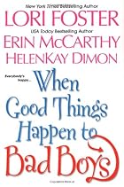 When Good Things Happen to Bad Boys&hellip;
