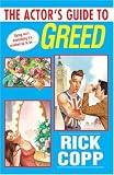 Copp, Rick: The Actor's Guide to Greed