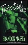 Massey, Brandon: Twisted Tales Massey, Brandon: Twisted Tales