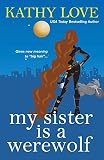 Love, Kathy: My Sister is a Werewolf