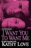 Love, Kathy: I Want You To Want Me