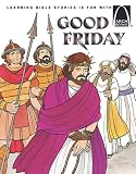 Ulmer, Louise: Good Friday: Matthew 21 1-27 61, Mark 11 1-15 47, Luke 19 28-23 56, John 12 12-19 42 for Children Ulmer, Louise: Good Friday: Matthew 21 1-27 61, Mark 11 1-15 47, Luke 19 28-23 56, John 12 12-19 42 for Children