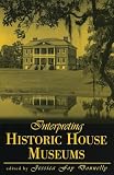 Donnelly, Jessica Foy: Interpreting Historic House Museums Donnelly, Jessica Foy: Interpreting Historic House Museums