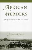 Smith, Andrew B.: African Herders: Emergence Of Pastoral Traditions