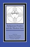 Champagne, Duane: Indigenous People And The Modern State Champagne, Duane: Indigenous People And The Modern State