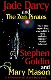 Goldin, Stephen: Jade Darcy and the Zen Pirates Goldin, Stephen: Jade Darcy and the Zen Pirates