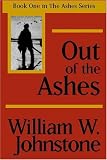 Johnstone, William W.: Out of the Ashes Johnstone, William W.: Out of the Ashes