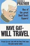 Prather, Richard S.: Have Gat--Will Travel