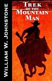 Johnstone, William W.: Trek of the Mountain Man Johnstone, William W.: Trek of the Mountain Man