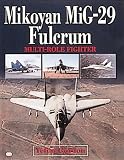 Gordon, Yefim: Mikoyan Mig-29 Fulcrum Gordon, Yefim: Mikoyan Mig-29 Fulcrum