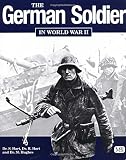 Hart, Stephen: The German Soldier in World War II Hart, Stephen: The German Soldier in World War II