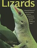 Not Available: Lizards: A Natural History of Some Uncommon Creatures- Extraordinary Chameleons, Iguanas, Geckos, and More