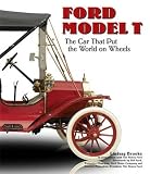 Brooke, Lindsay: Ford Model T: The Car That Put the World on Wheels Brooke, Lindsay: Ford Model T: The Car That Put the World on Wheels