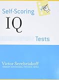Serebriakoff, Victor: Self-Scoring IQ Tests Serebriakoff, Victor: Self-Scoring IQ Tests