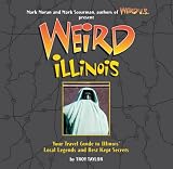 Taylor, Troy: Weird Illinois: Your Travel Guide to America's Local Legends And Best Kept Secrets Taylor, Troy: Weird Illinois: Your Travel Guide to America's Local Legends And Best Kept Secrets