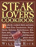 Rice, William: Steak Lover's Cookbook Rice, William: Steak Lover's Cookbook