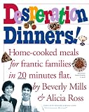Mills, Beverly: Desperation Dinners! Mills, Beverly: Desperation Dinners!