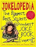 Blank, Eva: Jokelopedia: The Biggest, Best, Silliest, Dumbest Joke Book Ever