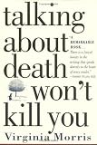 Morris, Virginia: Talking About Death Won't Kill You Morris, Virginia: Talking About Death Won't Kill You