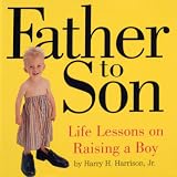 Harrison, Harry: Father to Son: Life Lessons on Raising a Boy
