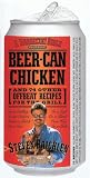 Raichlen, Steven: Beer-Can Chicken: And 74 Other Offbeat Recipes for the Grill Raichlen, Steven: Beer-Can Chicken: And 74 Other Offbeat Recipes for the Grill