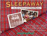 Kahn, Laurie: Sleepaway: The Girls of Summer and the Camps They Love Kahn, Laurie: Sleepaway: The Girls of Summer and the Camps They Love