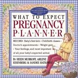 Eisenberg, Arlene: What to Expect Pregnancy Planner Eisenberg, Arlene: What to Expect Pregnancy Planner