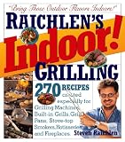 Raichlen, Steven: Raichlen's Indoor! Grilling Raichlen, Steven: Raichlen's Indoor! Grilling