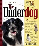 Szabo, Julia: The Underdog: A Celebration of Mutts Szabo, Julia: The Underdog: A Celebration of Mutts