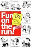 Copeland, Cynthia A.: Fun on the Run: 324 Instant Family Activities