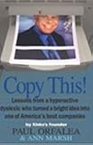 Orfalea, Paul: Copy This!: Lessons From A Hyperactive Dyslexic Who Turmed A Bright Idea Into One Of America's Best Companies Orfalea, Paul: Copy This!: Lessons From A Hyperactive Dyslexic Who Turmed A Bright Idea Into One Of America's Best Companies