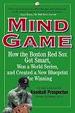 Goldman, Steve: Mind Game: How the Boston Red Sox Got Smart Won a World Series, and Created a New BLueprint for Winning