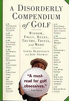 A Disorderly Compendium of Golf by Lorne&hellip;