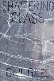 Giles, Gail: Shattering Glass Giles, Gail: Shattering Glass