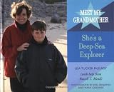 McElroy, Lisa Tucker: Meet My Grandmother: She's a Deep-Sea Explorer