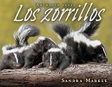 Los zorrillos / Skunks (0761338993) by Markle, Sandra Markle, Sandra: Los zorrillos / Skunks