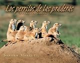 Los perritos de las praderas / Prairie Dogs (0761339019) by Markle, Sandra Markle, Sandra: Los perritos de las praderas / Prairie Dogs
