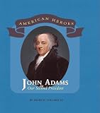 Collard, Sneed B.: John Adams: Our Second President Collard, Sneed B.: John Adams: Our Second President