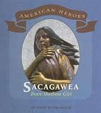 Collard, Sneed B.: Sacagawea: Brave Shoshone Girl Collard, Sneed B.: Sacagawea: Brave Shoshone Girl