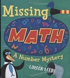 Leedy, Loreen: Missing Math: A Number Mystery Leedy, Loreen: Missing Math: A Number Mystery