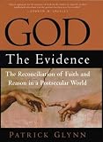 Glynn, Patrick: God : The Evidence Glynn, Patrick: God : The Evidence